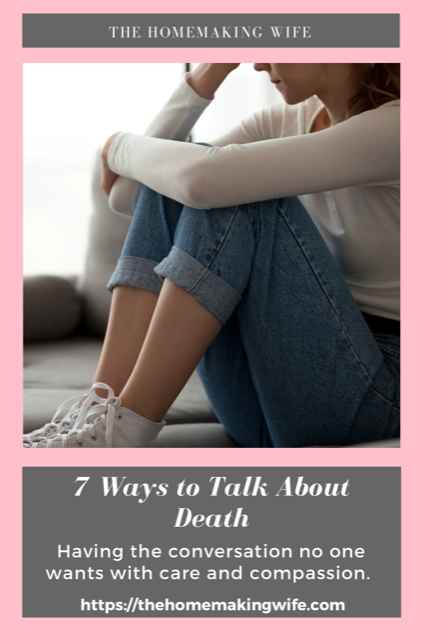 7 Ways to Talk About Death with Care